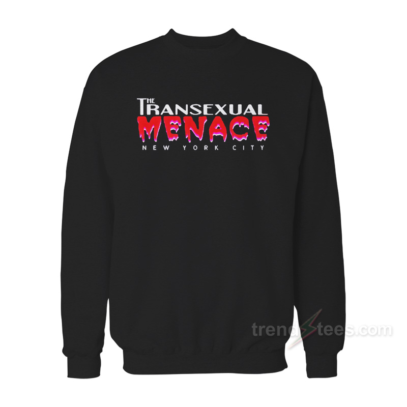 The Transexual Menace New York City Sweatshirt
