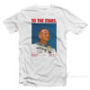 To The Stars Og Astronaut San Diego California T-Shirt
