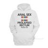 Anal Sex Prolapsed Rectum Hoodie