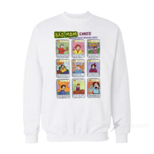 BAD MOM CARDS Collect The Whole Set Sweatshirt