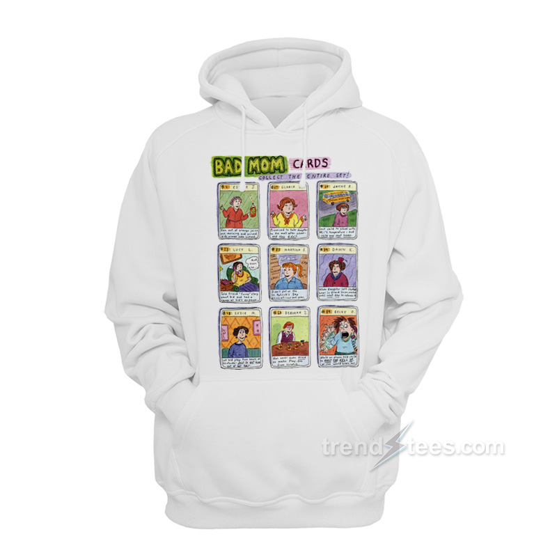 BAD MOM CARDS Collect The Whole Set Hoodie
