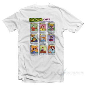 BAD MOM CARDS Collect The Whole Set T-Shirt
