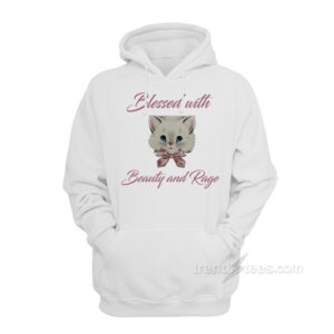 Blessed With Beauty and Rage Hoodie