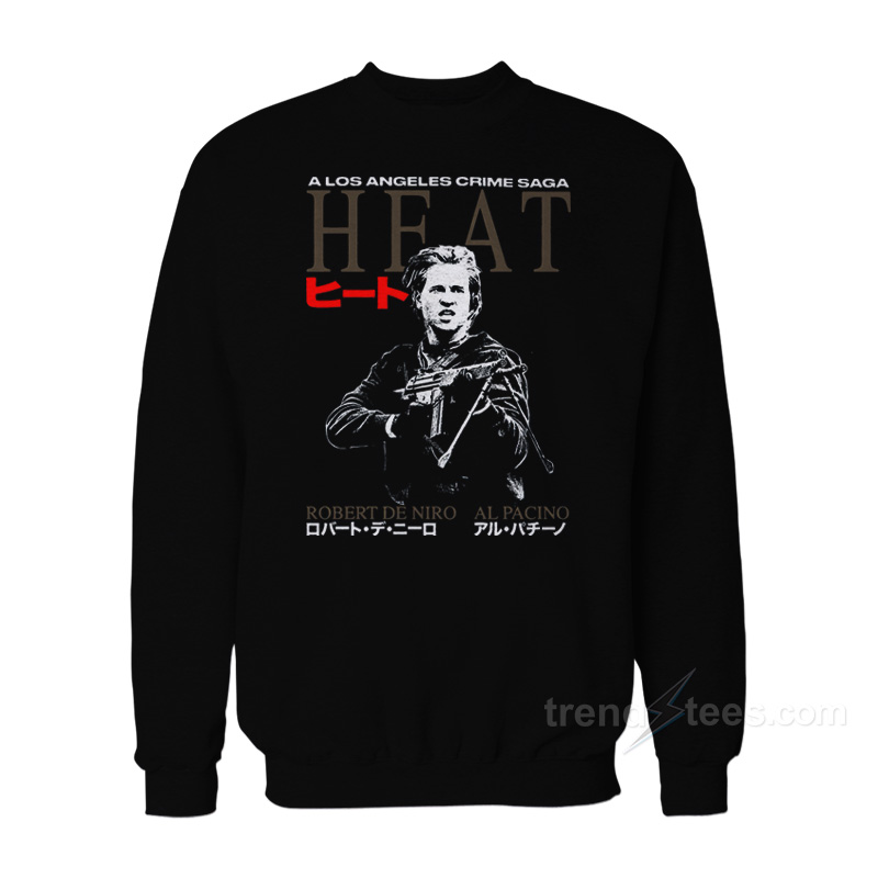 Heat A Los Angeles Crime Saga Sweatshirts