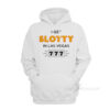 I Get Slotty In Las Vegas Hoodie