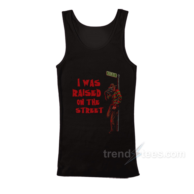 I Was Raised On The Street Horror Tank Top