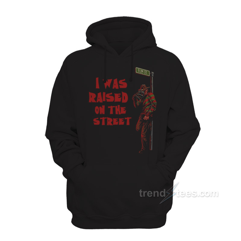 I Was Raised On The Street Horror Hoodie