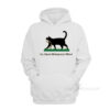 I'll Tread Wherever I Want Cat Hoodie