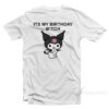 It's My Birthday Bitch Kuromi T-Shirt