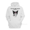 It's My Birthday Bitch Kuromi Hoodie