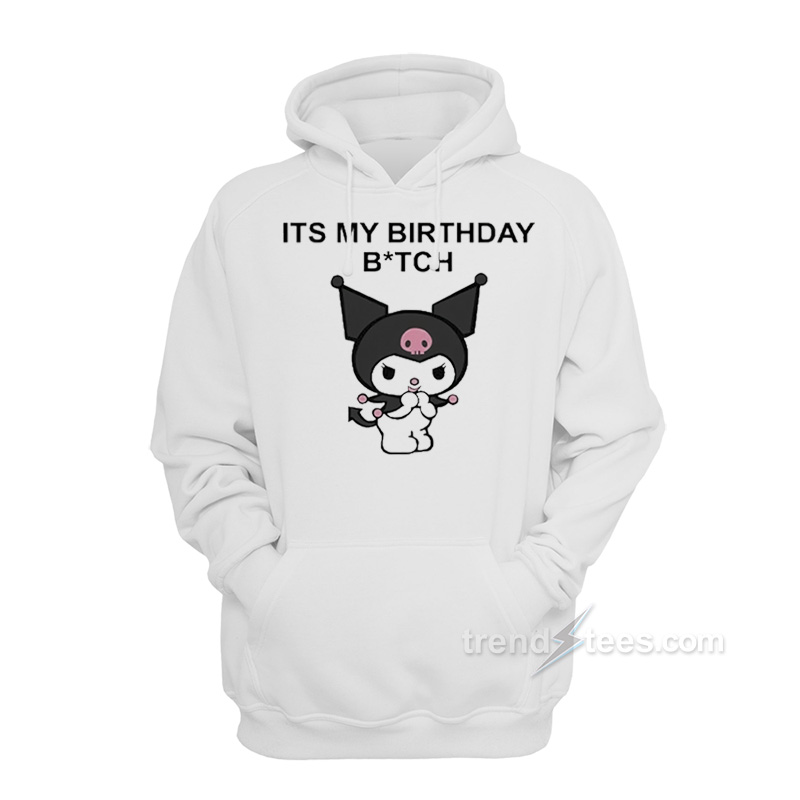 It's My Birthday Bitch Kuromi Hoodie