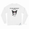 It's My Birthday Bitch Kuromi Long Sleeve Shirt