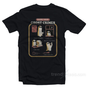 Know Your Ghost Crimes T-Shirt