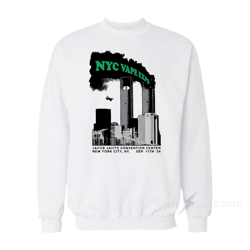 NYC Vape Expo Jacob Javits Convention 9 11 Sweatshirt