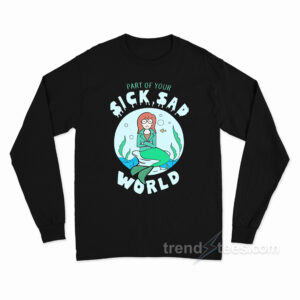 Part Of Your Sick Sad World Daria Mermaid Long Sleeve Shirt