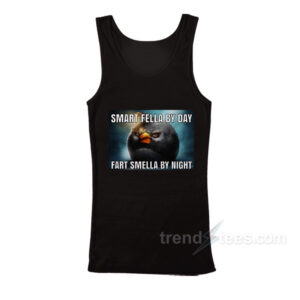 Smart Fella By Day Fart Smella By Night TankTop