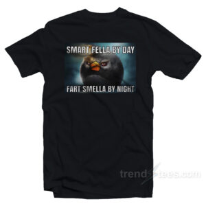 Smart Fella By Day Fart Smella By Night T-Shirt