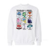 Today I Feel Inside Out Sweatshirt