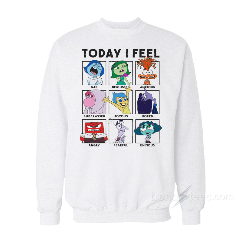 Today I Feel Inside Out Sweatshirt