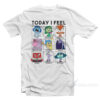 Today I Feel Inside Out T-Shirt
