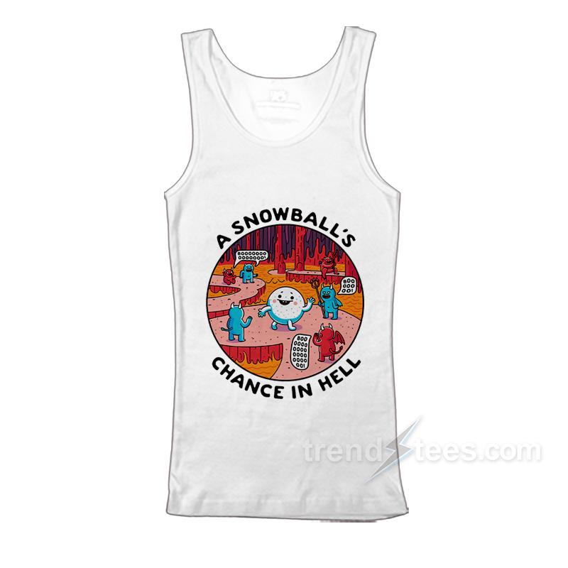 A Snowball's Chance in Hell Tank Top