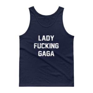 Lady Fucking Gaga Tank Top