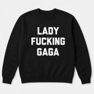 Addison Rae Lady Fucking Gaga Sweatshirt