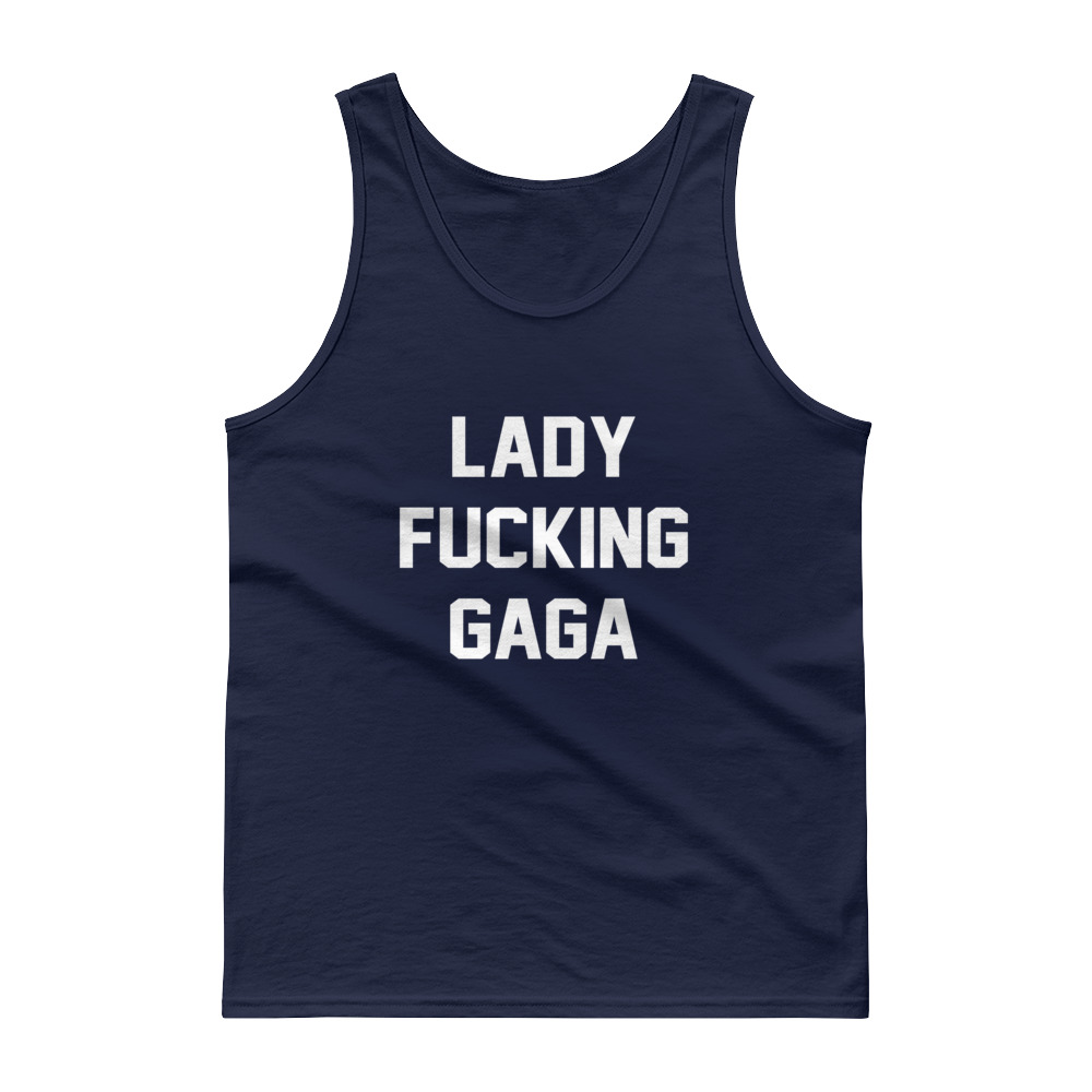 Lady Fucking Gaga Tank Top