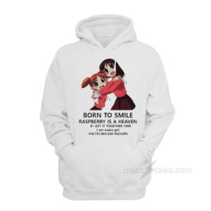 Azumanga Daioh Born To Smile Raspberry Is A Heaven Hoodie