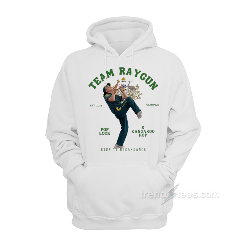 Breakdancing Like Raygun Team Raygun Hoodie