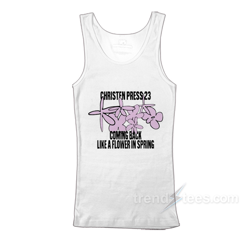 Christen Press 23 Coming Back Like A Flower In Spring TankTop