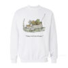 Frog and Toad Today I Will Take Life Easy Sweatshirt