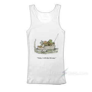 Frog and Toad Today I Will Take Life Easy Tank Top