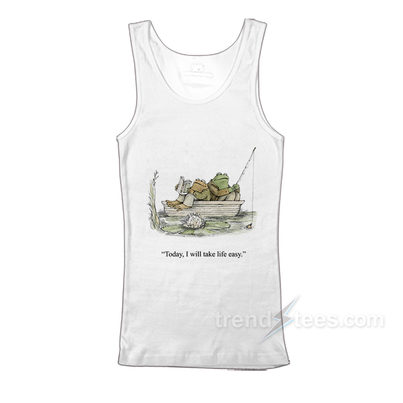 Frog and Toad Today I Will Take Life Easy Tank Top