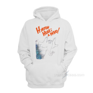 Horton Hears A Bitch Ass Liar Hoodie