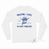 Houston I Have So Many Problems Vintage Raccoon Long Sleeve Shirt