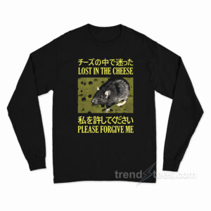 Lost In The Cheese Please Forgive Me Long Sleeve Shirt