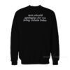 Men Should Apologize For Not Being Colson Baker Sweatshirt