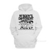Nobody's Different Everyone Is The Same Hoodie