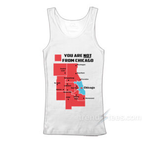 Not From Chicago Tank Top