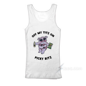 Off My Titz On Picky Bitz Tank Top