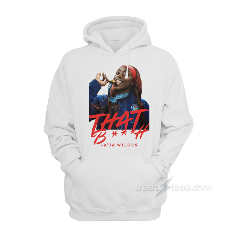 That Bitch A'ja Wilson Hoodie