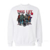 Thug Life Horror Movie Sweatshirt