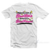 You're Not A Bad Bitch You're A Bad Person T-Shirt