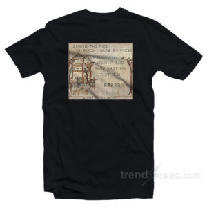 Behold The Field In Which I Grow My Fvcks T-Shirt