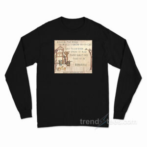Behold The Field In Which I Grow My Fvcks Long Sleeve Shirt
