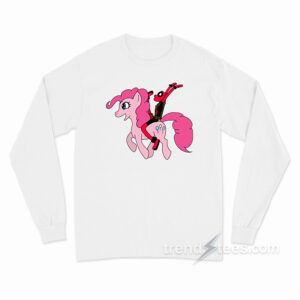 Deadpool Riding A My Little Pony Long Sleeve Shirt