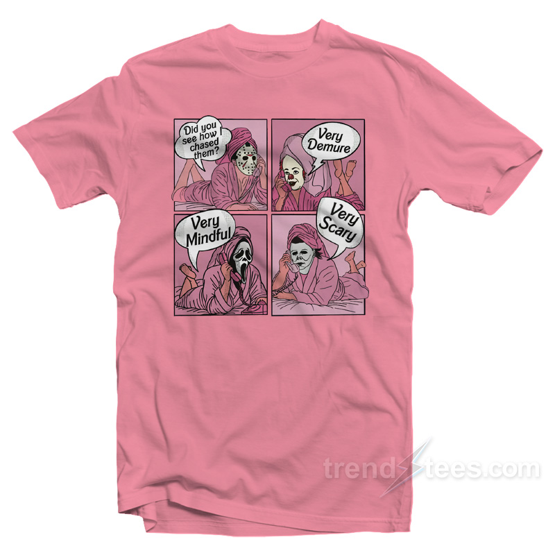 Did You See How I Chased Them Very Demure Very Mindful Very Scary T-Shirt
