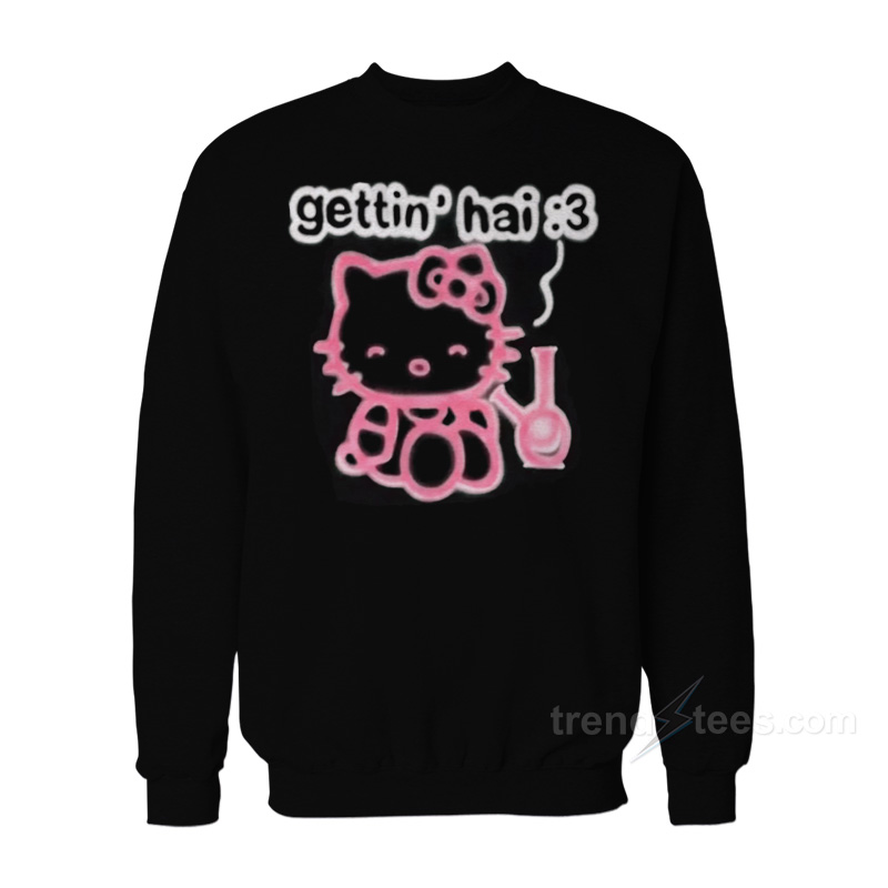 Hello Kitty Gettin' Hai Meme Sweatshirt