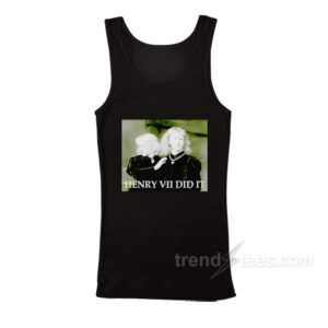 Henry VII Did It Princes In The Tower Tank Top